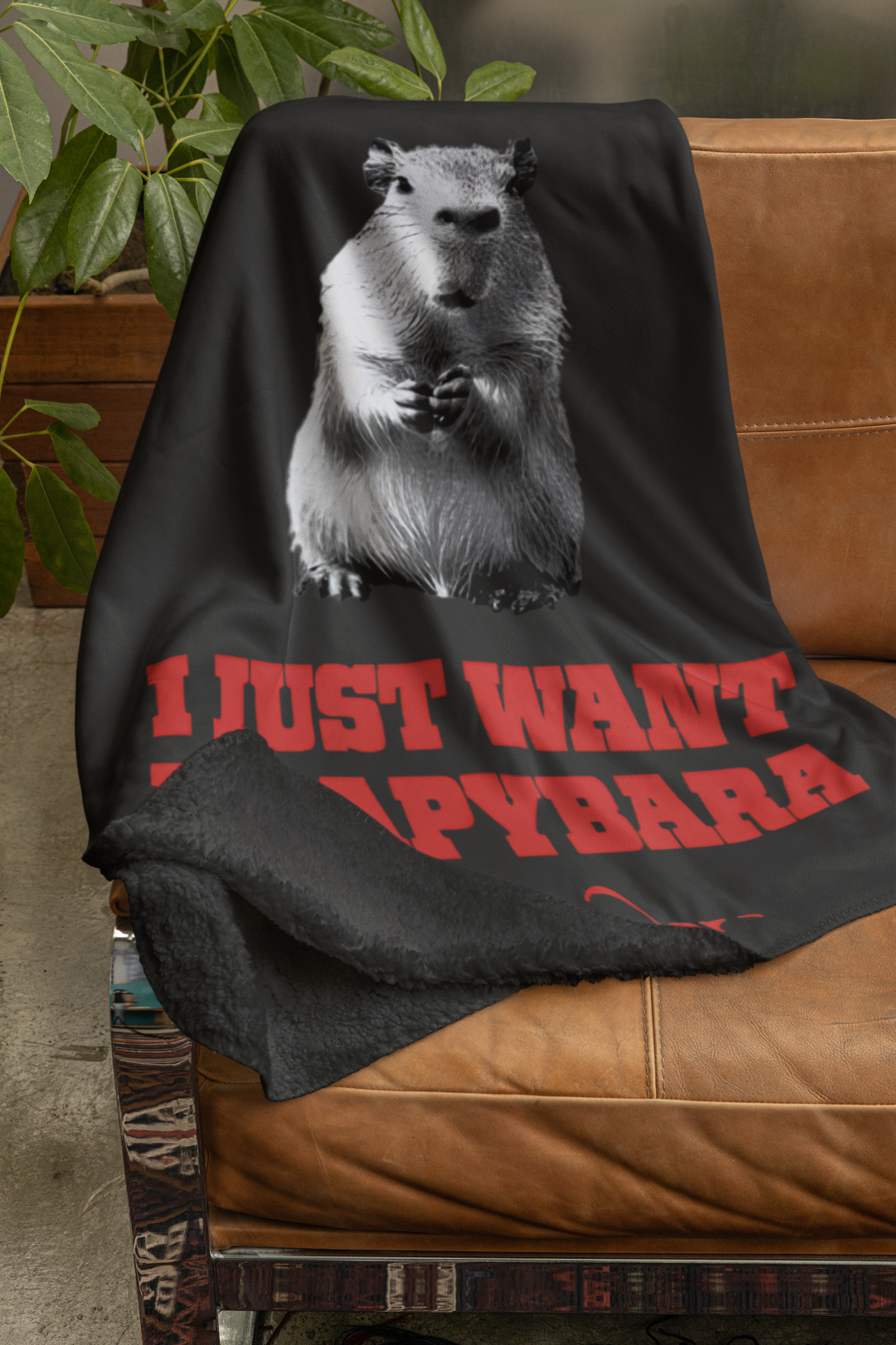 I Just Want A Capybara Blanket