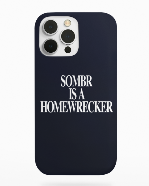 Sombr Is A Homewrecker Phone Case